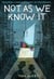 Not As We Know It