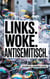 Links. Woke. Antisemitisch. - Subtile Rhetorik, alte Feindbilder, neue Generationen