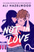 Not in Love - From the bestselling author of The Love Hypothesis