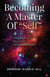 Becoming A Master Of "Self"