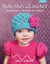 Baby Hats to Crochet - 10 Fun Designs for Newborn to 12 Months