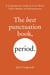 The Best Punctuation Book, Period - A Comprehensive Guide for Every Writer, Editor, Student, and Businessperson