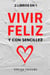 2 libros en 1: Vivir feliz y con sencillez