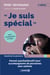 "Je suis spécial" - Manuel psycho-éducatif pour accompagnants de personnes avec autisme - Manuel psycho-éducatif pour accompagnants de personnes avec autisme