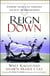 Reign Down - Change Your Life Through the Gift of Repentance