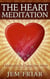The Heart Meditation - The Modern Meditator’s Simple Meditations for Beginners Series, #1