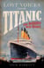 Lost Voices from the Titanic - The Definitive Oral History