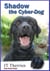 Shadow the Cyber-Dog - Shadow the Black Lab Tales, #2