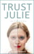 Trust Julie (Book 1 in the Trust Julie Series) - Trust Julie, #3