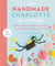 The Handmade Charlotte Playbook - Crafts, Games and Recipes for Families to do Together Throughout the Year