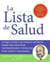 La Lista de Salud - Lo Que Usted y Su Familia Necesita Saber Para Prevenir Enfermedades y Vivir una Vida Larga y Saludable