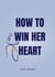 How to Win Her Heart