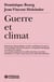 Guerre et climat. Fondements anthropologiques, moraux et politiques de la guerre - Fondements anthropologiques, moraux et politiques de la guerre
