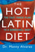 The Hot Latin Diet - The Fast-Track to a Bombshell Body