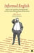 Informal English - Puncture Ladies, Egg Harbors, Mississippi Marbles, and Other Curious Words and Phrases of North America