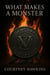 What Makes A Monster
