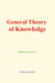 General Theory of Knowledge