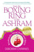 From the Boxing Ring to the Ashram: Wisdom for Mind, Body and Spirit