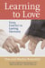 Learning to Love - From Conflict to Lasting Harmony