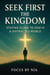 Seek First the Kingdom:  Staying Close to God in a Distracted World