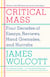 Critical Mass - Four Decades of Essays, Reviews, Hand Grenades, and Hurrahs
