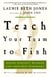Teach Your Team to Fish - Using Ancient Wisdom for Inspired Teamwork