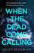 When the Dead Come Calling - The Burrowhead Mysteries: A Scottish Book Trust 2020 Great Scottish Novel