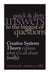 Quick and Dirty Answers to the Biggest of Questions: Creative Systems Theory Explains What It Is All About (Really)