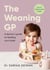 The Weaning GP - A doctor's guide to feeding your baby, full of evidence-based recipes and advice