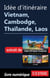 Idée d'itinéraire - Vietnam, Cambodge, Thaïlande, Laos