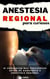 Anestesia regional  para curiosos - 91 preguntas mas frecuentes antes de someterse a anestesia regional