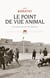 Le Point de vue animal. Une autre version de l'histoire - Une autre version de l'histoire