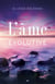 L'âme évolutive - Explorez vos vies antérieures pour guérir spirituellement