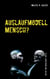 Auslaufmodell Mensch? - Mythos und Wirklichkeit der Künstlichen Intelligenz
