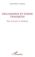 Philosophie et poésie tragiques - Pour renverser le nihilisme