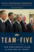 Team of Five - The Presidents Club in the Age of Trump