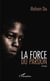 La force du pardon - Roman