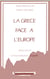 La Grèce face à l'Europe - Dépendance et industrialisation truquée
