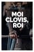 Moi Clovis, roi - Clovis, T1