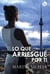 Lo que arriesgué por ti - El mejor regalo para San Valentín, una novela de Harlequin
