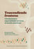 Trascendiendo fronteras - Circulaciones y espacialidades en torno al mundo americano.