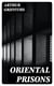 Oriental Prisons - Prisons and Crime in India, the Andaman Islands, Burmah, China, Japan, Egypt, Turkey