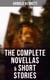 The Complete Novellas & Short Stories - Tales of the Five Towns, The Grim Smile of the Five Towns, The Matador of the Five Towns, The Loot of Cities
