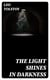 The Light Shines in Darkness