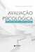 Avaliação psicológica - Um novo olhar para a clínica terapêutica
