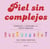 Piel sin complejos - Consejos de skincare para verte fabulosa