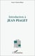 INTRODUCTION A JEAN PIAGET