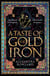 A Taste of Gold and Iron - A Breathtaking Enemies-to-Lovers Romantic Fantasy