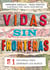 Vidas sin fronteras - 51 historias para derribar los muros