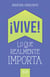 ¡Vive! Lo que realmente importa